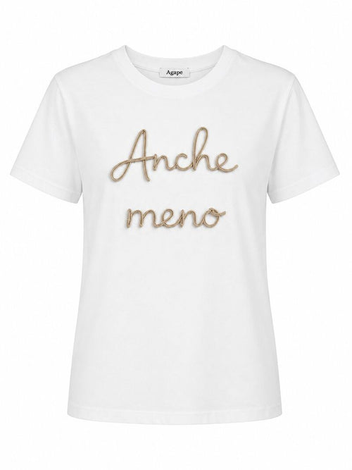T-SHIRT ANCHE MENO